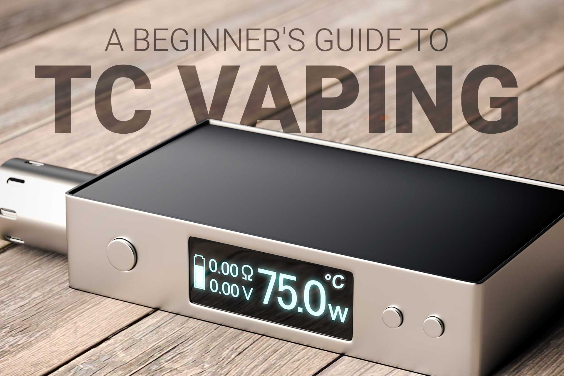 Beginner s Guide for Vaping with Temperature Control Vaping360